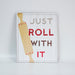 Just Roll With It, decorative timber wall plaque