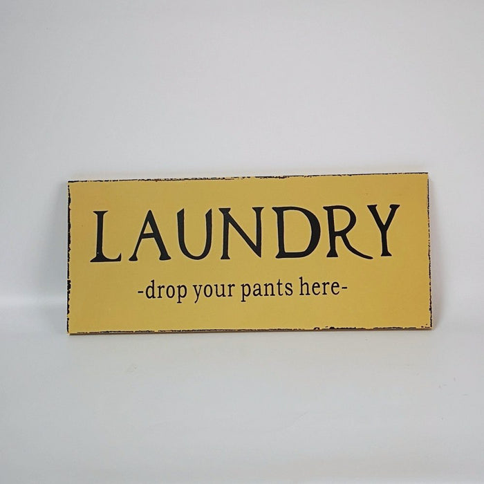 Laundry Drop Your Pants Here, decorative sign
